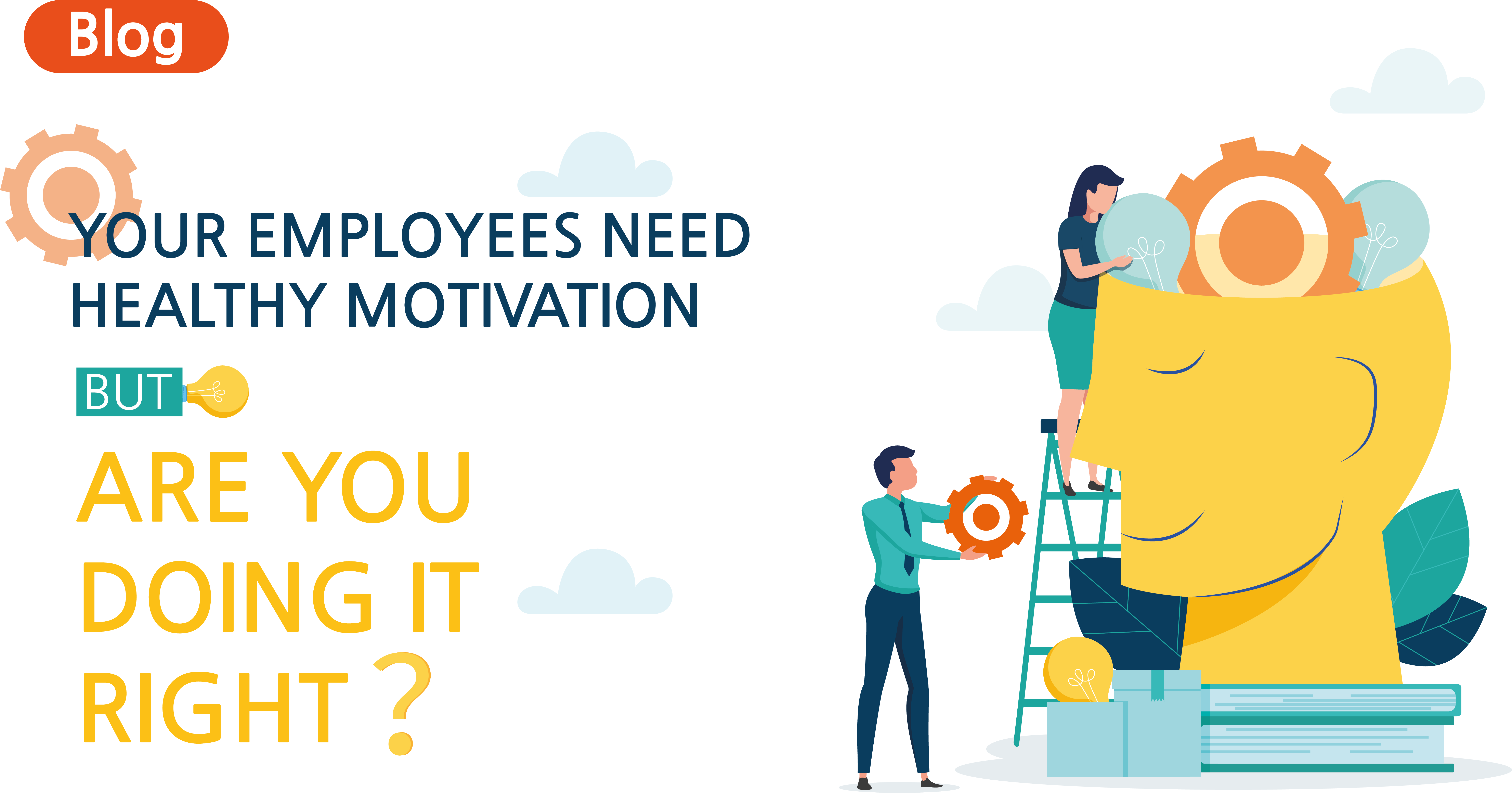 Your Employees Need Healthy Motivation, And Are You Doing It Right?