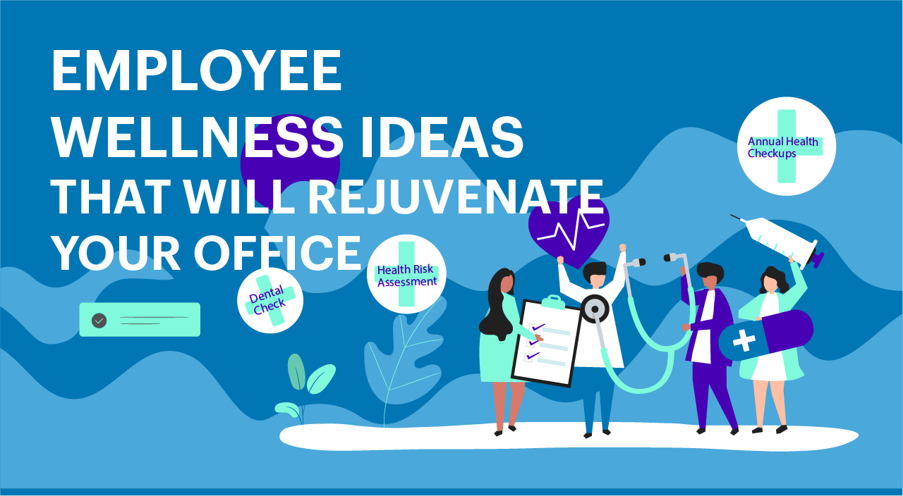 Employee Wellness Ideas That Will Rejuvenate Your Office